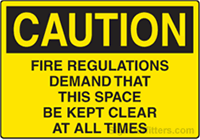 Caution Fire Regulations Demand That This Space Be Kept Clear At All Times