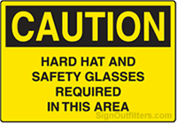 Caution Hard Hat And Safety Glasses Required In This Area