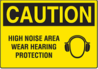 Caution High Noise Area Wear Hearing Protection