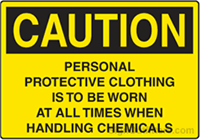 Caution Personal Protective Clothing Is To Be Worn At All Times When Handling Chemicals