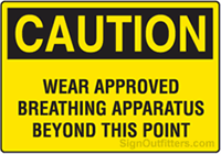 Caution Wear Approved Breathing Apparatus Beyond This Point