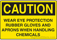 Caution Wear Eye Protection Rubber Gloves and Apron When Handling Chemicals