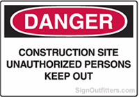 OSHA Danger Sign - Construction Site Unauthorized Persons Keep Out