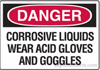 OSHA Danger Sign - Corrosive Liquid Wear Acid Gloves And Goggles