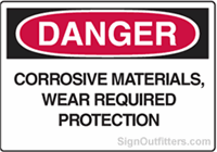 OSHA Danger Sign - Corrosive Materials Wear Required Protection