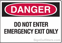 OSHA Danger Sign - Do Not Enter Emergency Exit Only