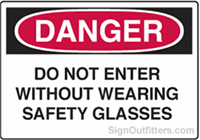 OSHA Danger Sign - Do Not Enter Without Wearing Safety Glasses