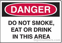 OSHA Danger Sign - Do Not Smoke, Eat Or Drink In This Area