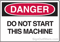  OSHA Danger Sign - Do Not Start This Machine