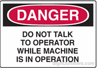 OSHA Danger Sign - Do Not Talk To Operator