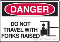 OSHA Danger Sign - Do Not Travel With Forks Raised