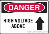 OSHA Danger Sign - High Voltage Above with Arrow