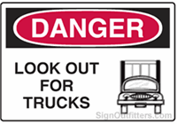 OSHA Danger Sign - Look Out For Trucks With Symbol