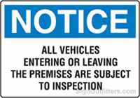 Notice All Vehicles Entering or Leaving The Premises Are Subject To Inspection