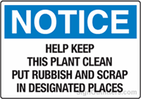 Notice Help Keep This Plant Clean Put Rubbish And Scrap In Designated Places