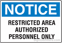 Notice Restricted Area Authorized Personnel Only