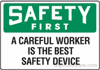 OSHA Safety First Sign - A Careful Worker Is The Best Safety Device