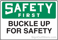 OSHA Safety First Sign - Buckle Up For Safety
