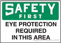 OSHA Safety First Sign - Eye Protection Required In This Area