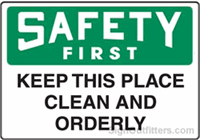 OSHA Safety First Sign - Keep This Place Clean and Orderly