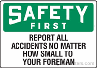 Safety First Report All Accidents No Matter How Small To Your Foreman