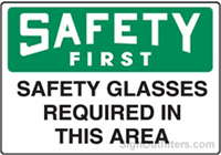 OSHA Safety First Sign - Safety Glasses Required In This Area