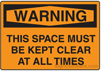 OSHA Warning Sign - This Space Must Be Kept Clear At All Times