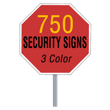 Buy 750 three color security signs. Screen Printed!
