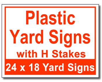 Plastic Yard Signs with H Stakes - 25 Signs and Stakes 24x18