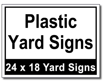 Plastic Yard Signs - 100 Signs and Stakes 24x18