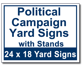 Political Campaign Yard Signs with Stands - 25 Signs and Stakes 24x18