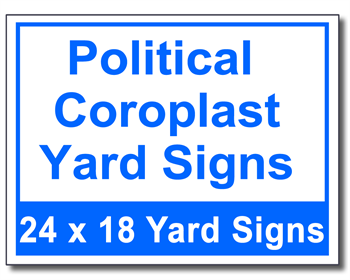 Political Coroplast Yard Signs - 25 Signs and Stakes 24x18