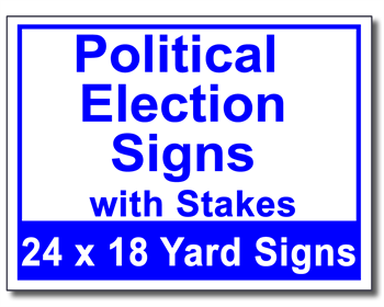 Political Election Signs with Stakes - 50 Signs and Stakes 24x18
