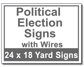 Political Election Signs with Wires - 50 Signs and Stakes 24x18