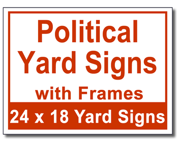 Political Yard Signs with Frames - 100 Signs and Stakes 24x18