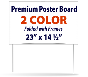Premium Poster Board Signs - #150 - Two Color Folded, Glued Includes Frames