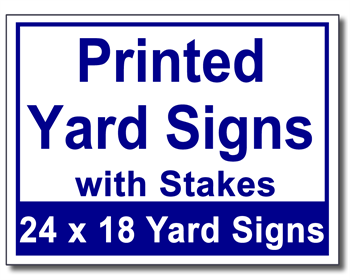 Printed Yard Signs With Stakes - 100 Signs and Stakes 24x18