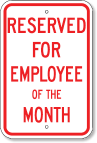 Reserved For Employee Of The Month Sign