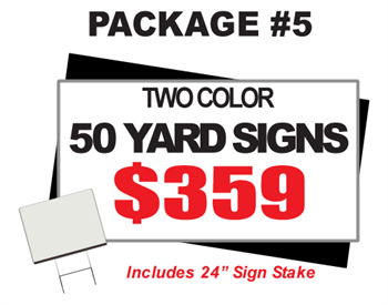 24 x 18 Yard Signs Package #5 - 50 Signs 2 Color Free Stakes Free Shipping