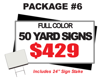 24 x 18 Yard Sign Package #6 - 50 Signs Full Color Free Stakes Free Shipping