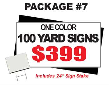 24 x 18 Yard Signs Package #7 - 100 Signs 1 Color Free Stakes Free Shipping