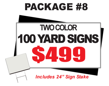 24 x 18 Yard Signs Package #8 - 100 Signs 2 Color Free Stakes Free Shipping