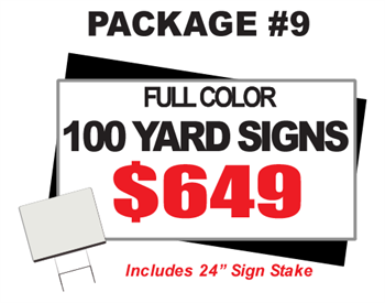 24 x 18 Yard Sign Package #9 - 100 Signs Full Color Free Stakes Free Shipping