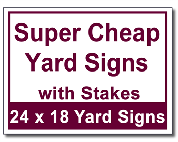 Super Cheap Yard Signs with Stakes - 25 Signs and Stakes 24x18