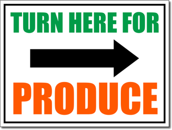 Turn Here for Produce Yard Sign with Directional Arrow