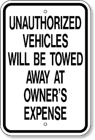 Unauthorized Vehicles Will Be Towed Away...