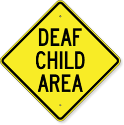 Deaf Child Area Sign 24 x 24
