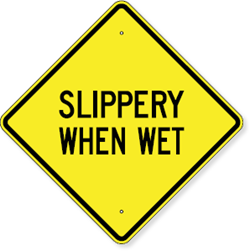 Slippery When Wet Sign 24 x 24