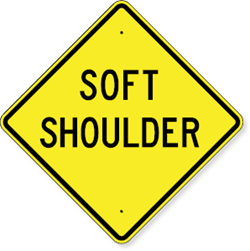 Soft Shoulder Sign 24 x 24