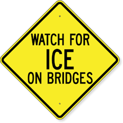 Watch For Ice On Bridges Sign 30 x 30